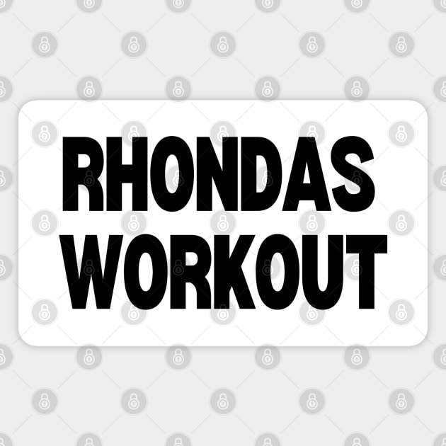 Rhondas Workout Magnet by Low Life Shirts